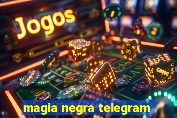 magia negra telegram